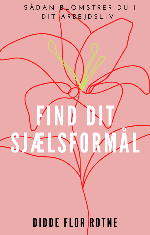 Find dit sjælsformål med Didde Flor Rotne